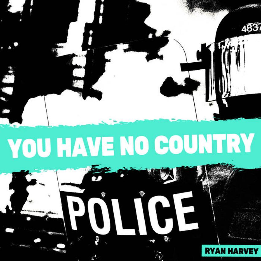 RYAN HARVEY - YOU HAVE NO COUNTRY album artwork RYAN HARVEY - YOU HAVE NO COUNTRY album artwork