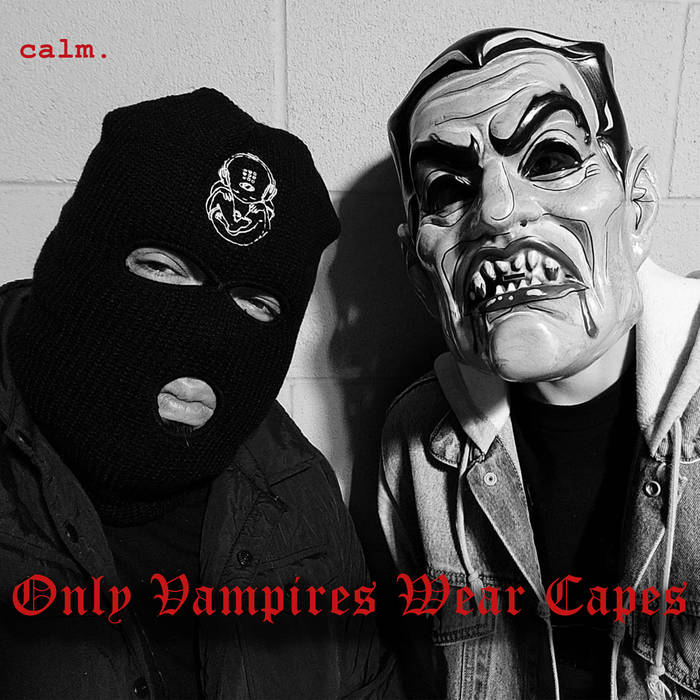 CALM. - ONLY VAMPIRES WEAR CAPES album sleeve