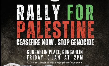 Rally for Palestine: Gungahlin | Green Left