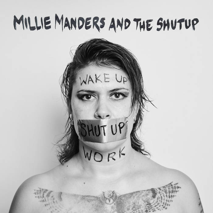 MILLIE MANDERS AND THE SHUTUP - WAKE UP, SHUT UP, WORK album sleeve