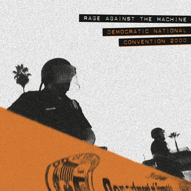 RAGE AGAINST THE MACHINE - DEMOCRATIC NATIONAL CONVENTION 2000 album sleeve