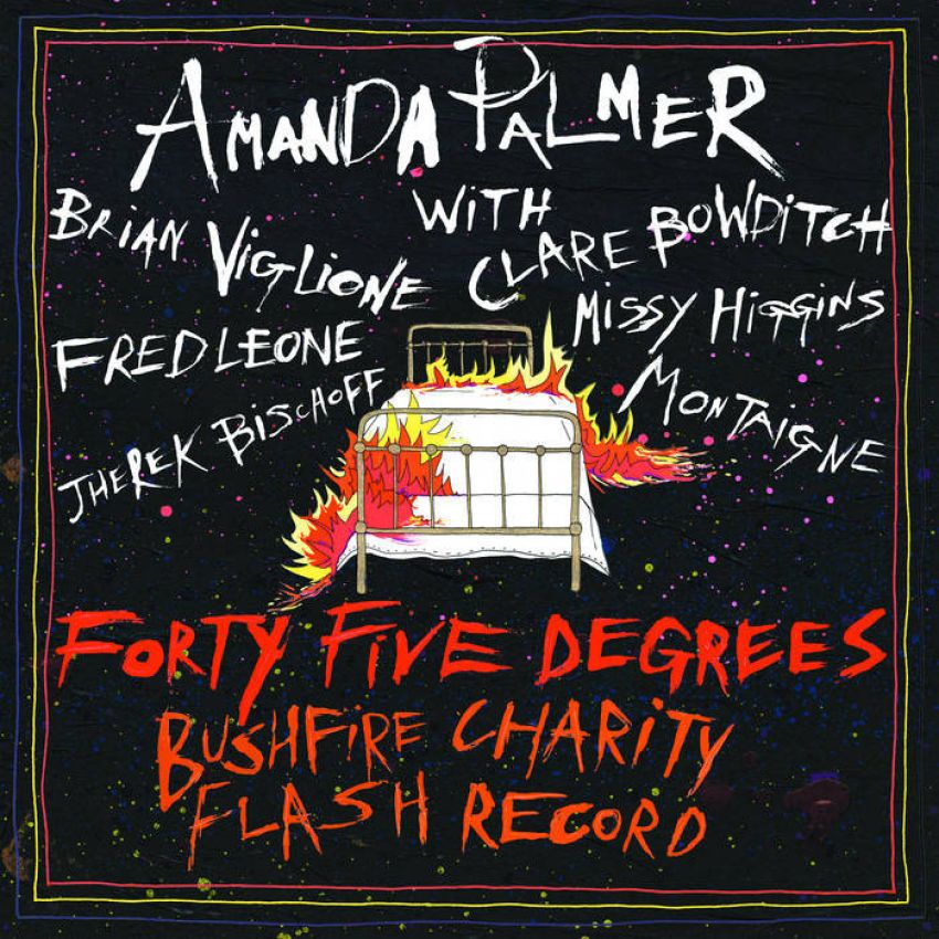 AMANDA PALMER & FRIENDS - FORTY-FIVE DEGREES BUSHFIRE CHARITY FLASH RECORD album artwork AMANDA PALMER & FRIENDS - FORTY-FIVE DEGREES BUSHFIRE CHARITY FLASH RECORD album artwork