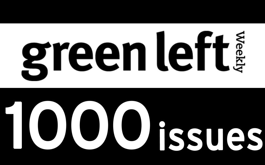 Green Left 1000th issue graphic.