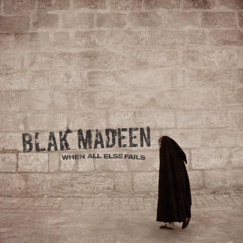 BLAK MADEEN - WHEN ALL ELSE FAILS album sleeve