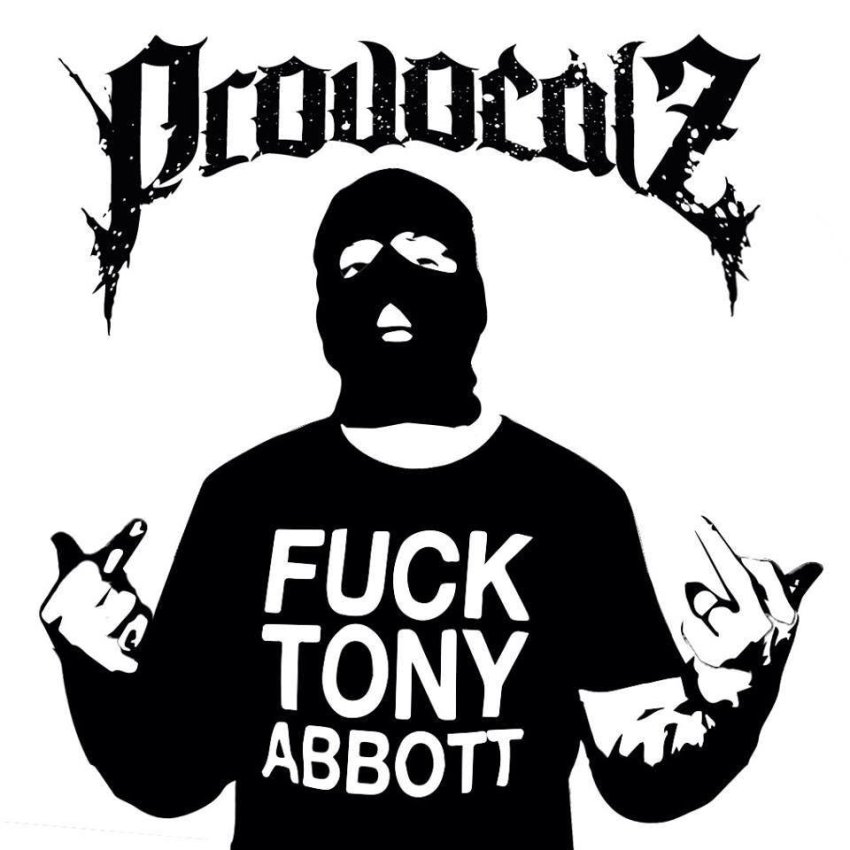 Provocalz in a Fuck Tony Abbott tshirt.