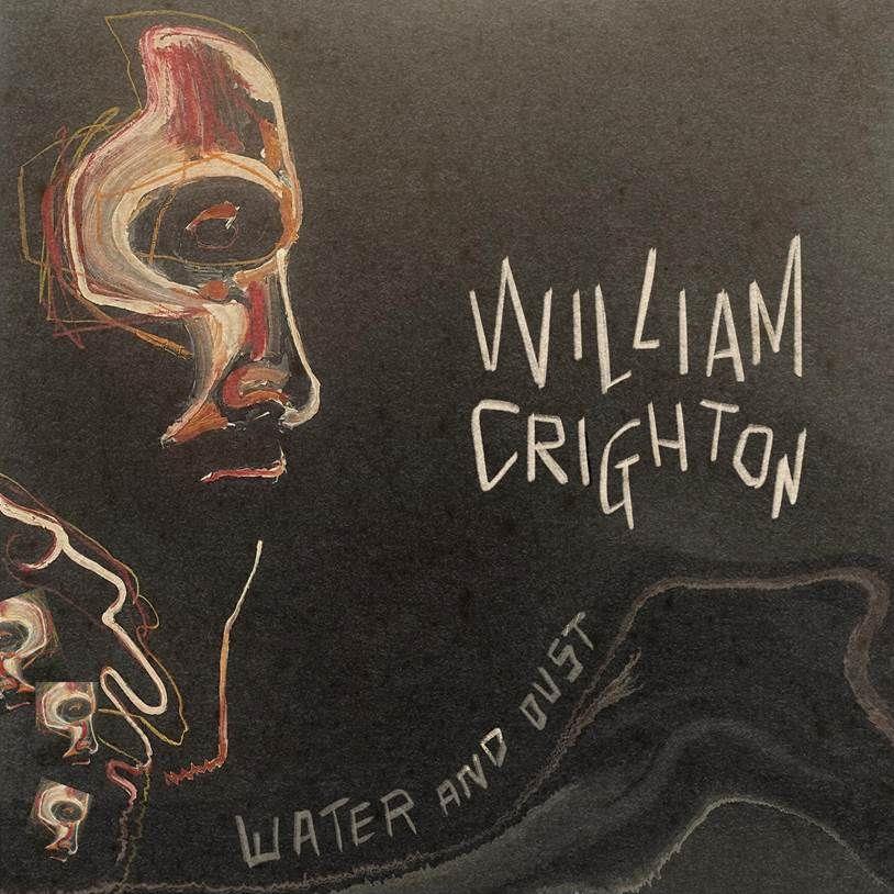 WILLIAM CRIGHTON - WATER AND DUST album artwork